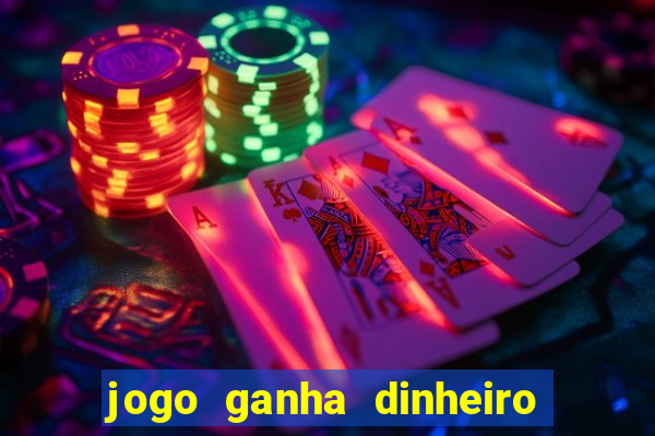 jogo ganha dinheiro de verdade pix